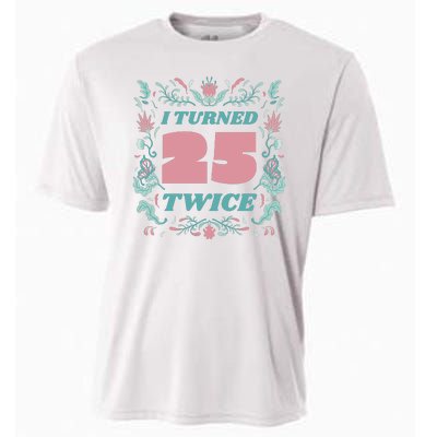 I Turned 25 Twice 50th Birthday Gift Cooling Performance Crew T-Shirt