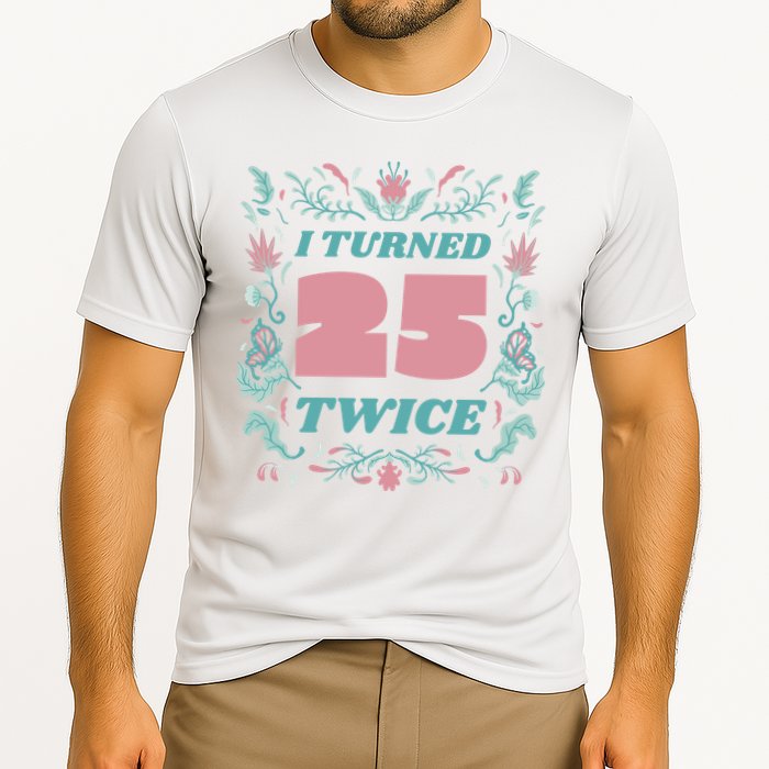 I Turned 25 Twice 50th Birthday Gift Cooling Performance Crew T-Shirt