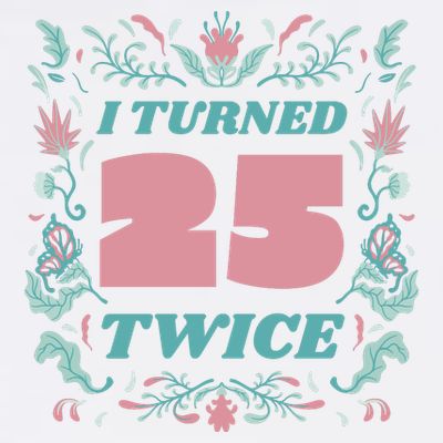 I Turned 25 Twice 50th Birthday Gift T-Shirt