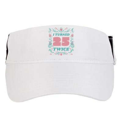 I Turned 25 Twice 50th Birthday Gift Adult Drive Performance Visor