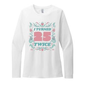 I Turned 25 Twice 50th Birthday Gift Womens CVC Long Sleeve Shirt