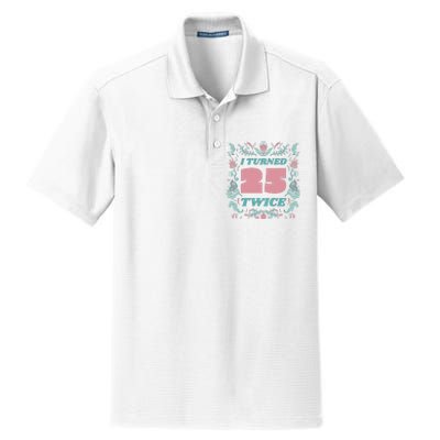 I Turned 25 Twice 50th Birthday Gift Dry Zone Grid Polo