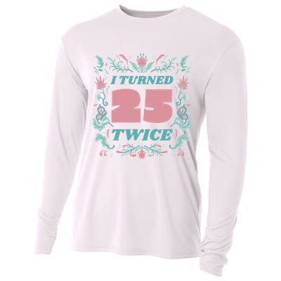 I Turned 25 Twice 50th Birthday Gift Cooling Performance Long Sleeve Crew