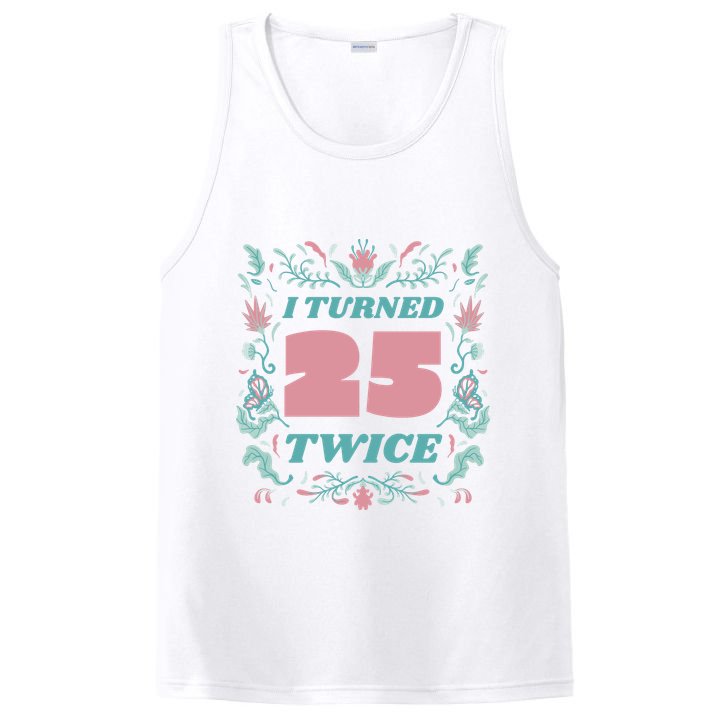 I Turned 25 Twice 50th Birthday Gift PosiCharge Competitor Tank