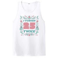 I Turned 25 Twice 50th Birthday Gift PosiCharge Competitor Tank