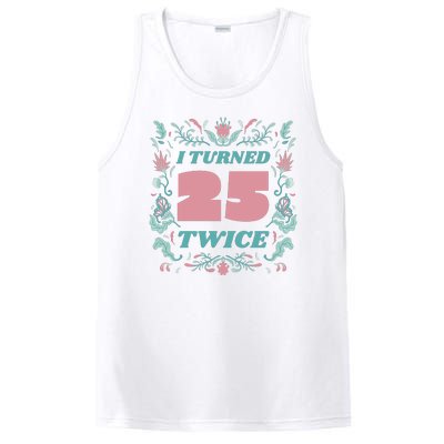 I Turned 25 Twice 50th Birthday Gift PosiCharge Competitor Tank