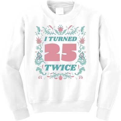 I Turned 25 Twice 50th Birthday Gift Kids Sweatshirt