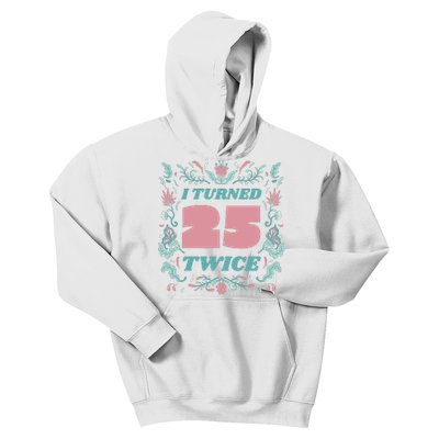 I Turned 25 Twice 50th Birthday Gift Kids Hoodie