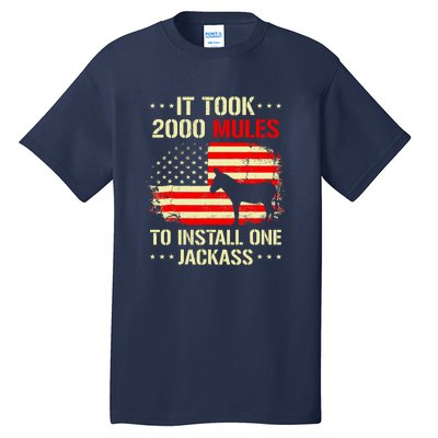 It Took 2000 Mules To Install One Jackass Tall T-Shirt