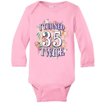 I Turned 35 Twice 70th Birthday Gift Baby Long Sleeve Bodysuit