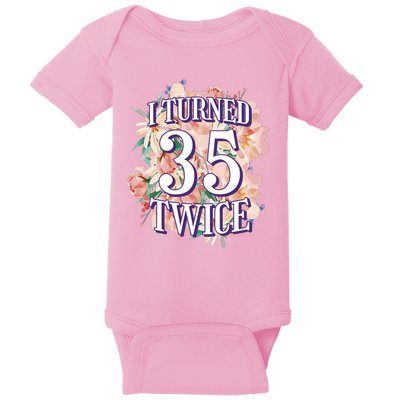 I Turned 35 Twice 70th Birthday Gift Baby Bodysuit