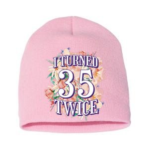 I Turned 35 Twice 70th Birthday Gift Short Acrylic Beanie