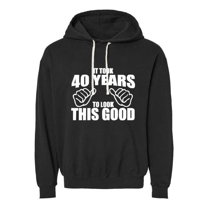 It Took 40 Years To Look This Good Garment-Dyed Fleece Hoodie
