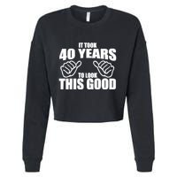 It Took 40 Years To Look This Good Cropped Pullover Crew