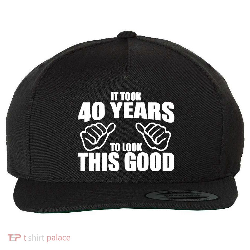 It Took 40 Years To Look This Good Wool Snapback Cap