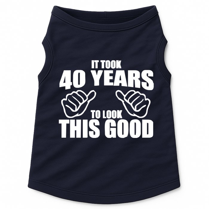 It Took 40 Years To Look This Good Doggie Tank