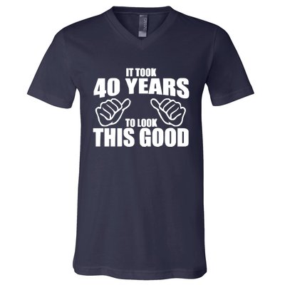 It Took 40 Years To Look This Good V-Neck T-Shirt