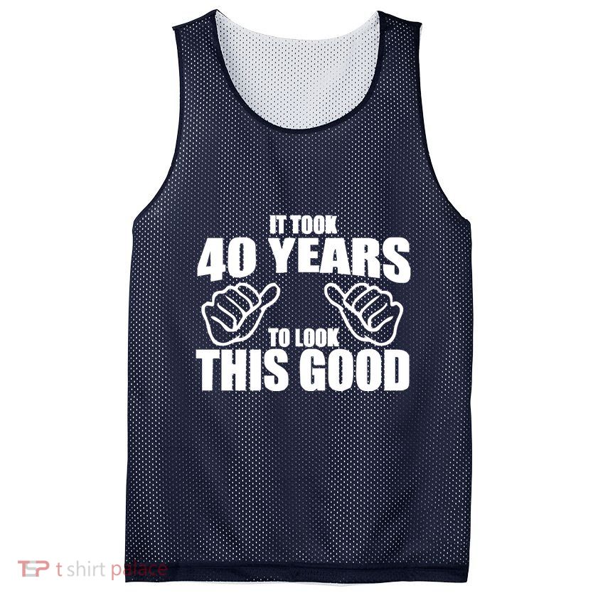 It Took 40 Years To Look This Good Mesh Reversible Basketball Jersey Tank