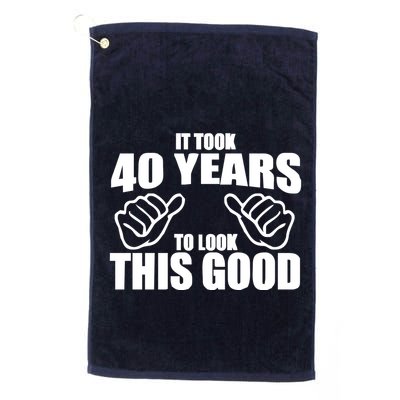 It Took 40 Years To Look This Good Golf Towel