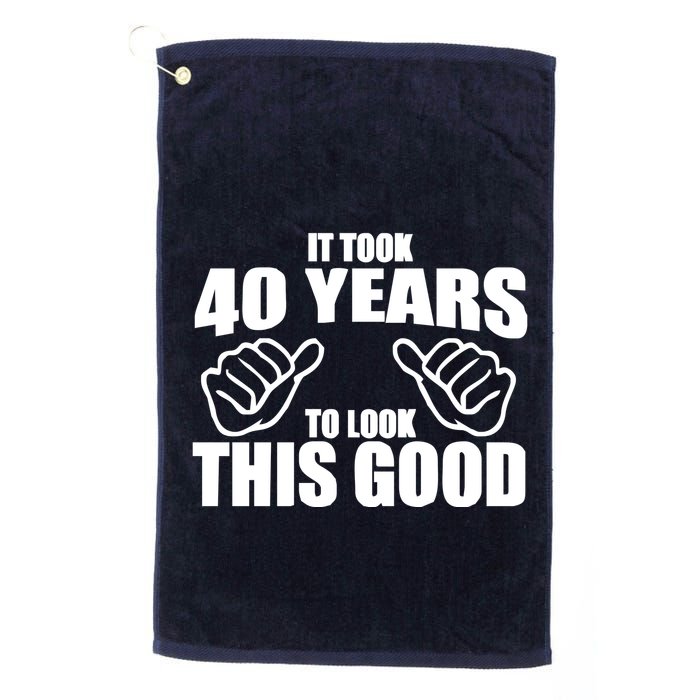 It Took 40 Years To Look This Good Golf Towel
