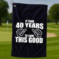 It Took 40 Years To Look This Good Golf Towel