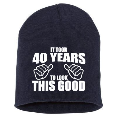 It Took 40 Years To Look This Good Short Acrylic Beanie