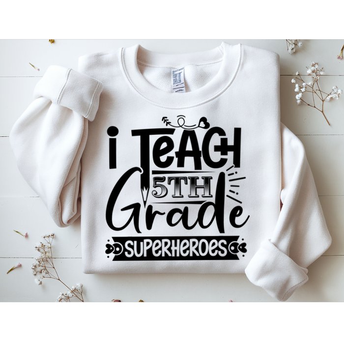 I Teach 5th Grade Superheroes Sweatshirt