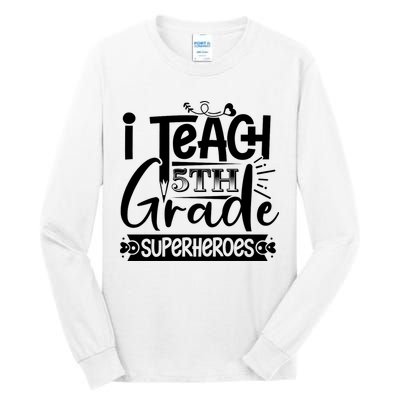 I Teach 5th Grade Superheroes Tall Long Sleeve T-Shirt