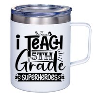 I Teach 5th Grade Superheroes 12oz Stainless Steel Coffee Mug