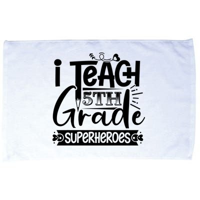 I Teach 5th Grade Superheroes Microfiber Hand Towel
