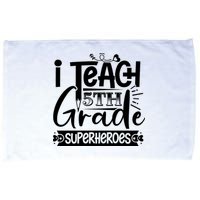 I Teach 5th Grade Superheroes Microfiber Hand Towel