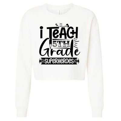 I Teach 5th Grade Superheroes Cropped Pullover Crew
