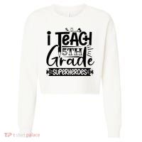 I Teach 5th Grade Superheroes Cropped Pullover Crew