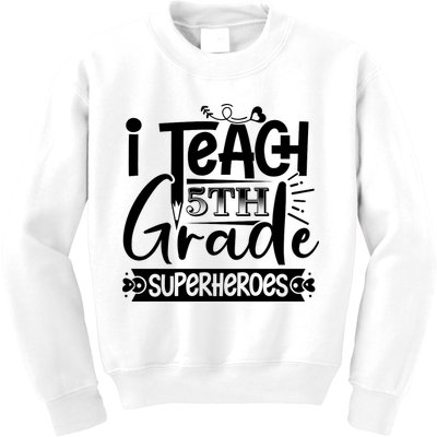 I Teach 5th Grade Superheroes Kids Sweatshirt