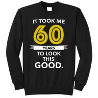 It Took 60 Years Old To Look This Good Birthday Gift Sweatshirt