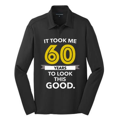 It Took 60 Years Old To Look This Good Birthday Gift Silk Touch Performance Long Sleeve Polo