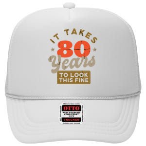 Funny 80th Birthday Saying 80 Years Old Quote High Crown Mesh Back Trucker Hat