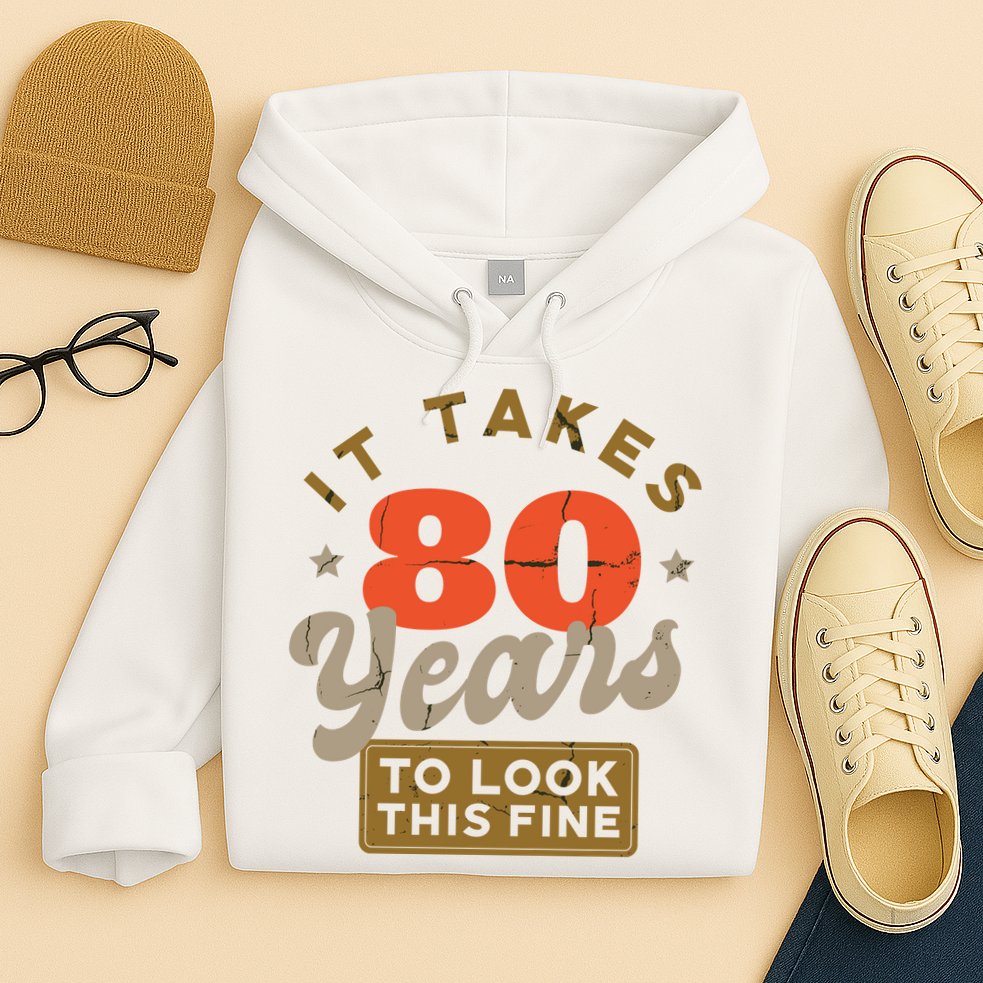 Funny 80th Birthday Saying 80 Years Old Quote Hoodie