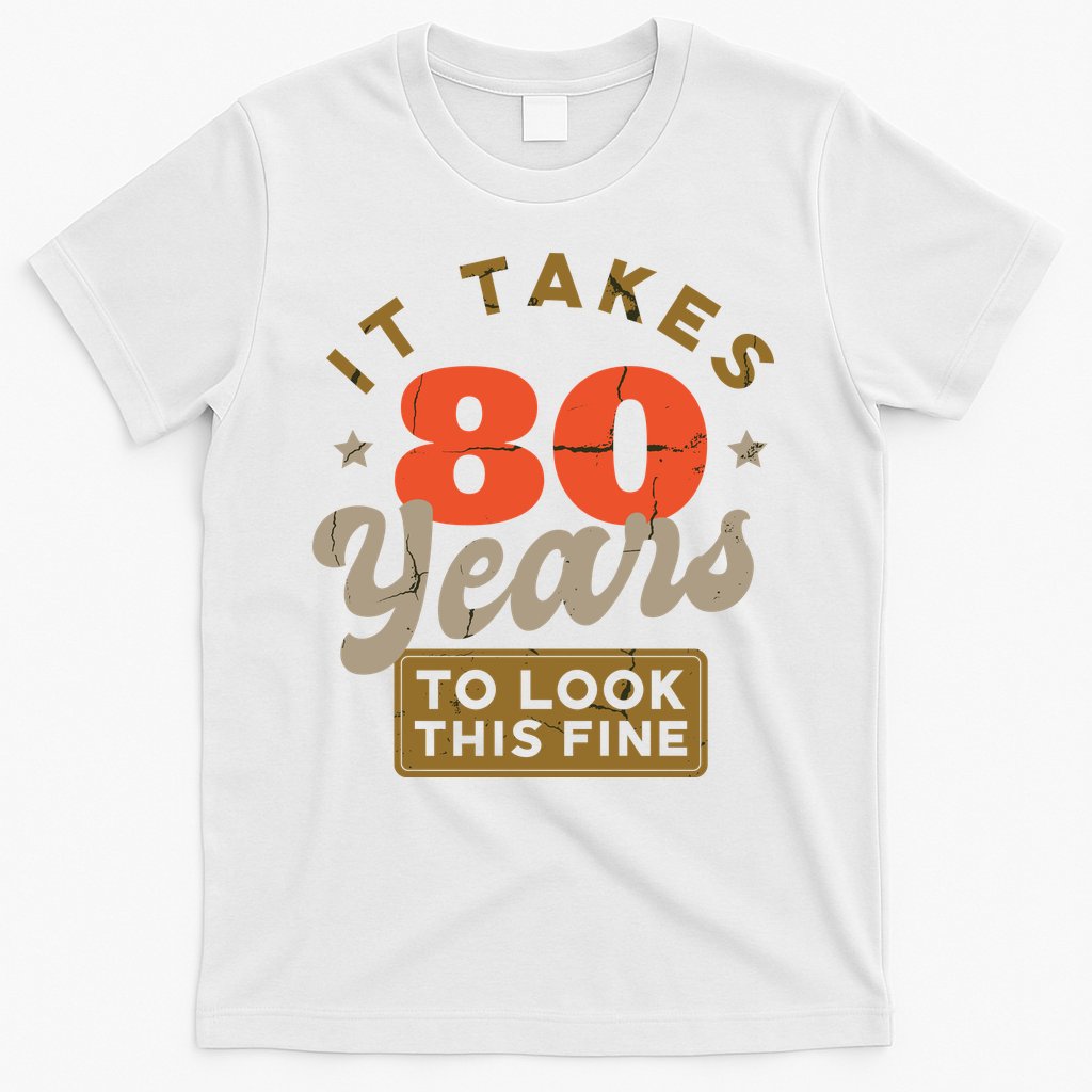 Funny 80th Birthday Saying 80 Years Old Quote T-Shirt