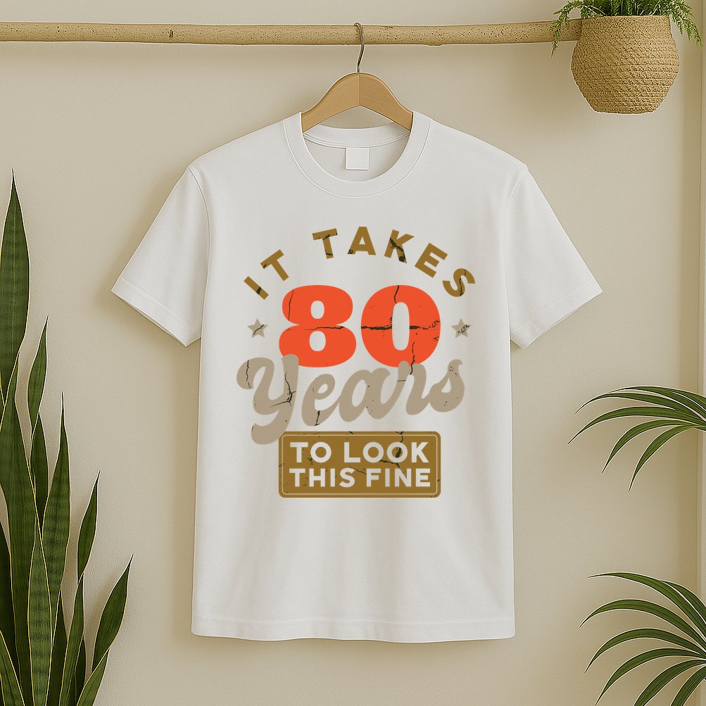 Funny 80th Birthday Saying 80 Years Old Quote T-Shirt