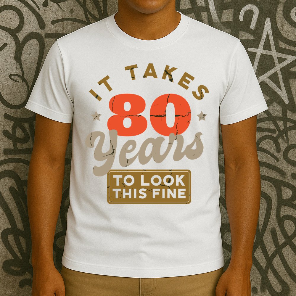 Funny 80th Birthday Saying 80 Years Old Quote T-Shirt