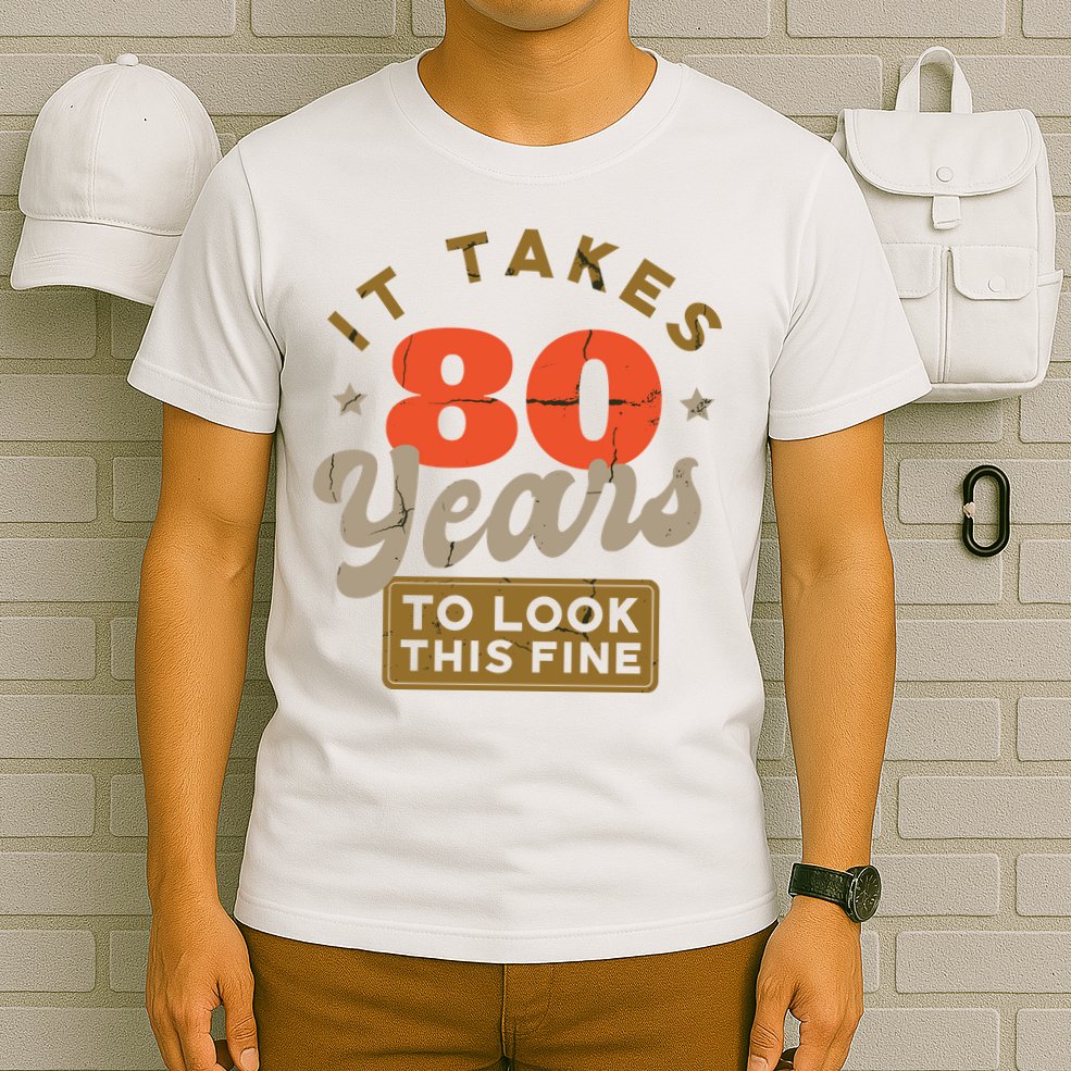 Funny 80th Birthday Saying 80 Years Old Quote T-Shirt