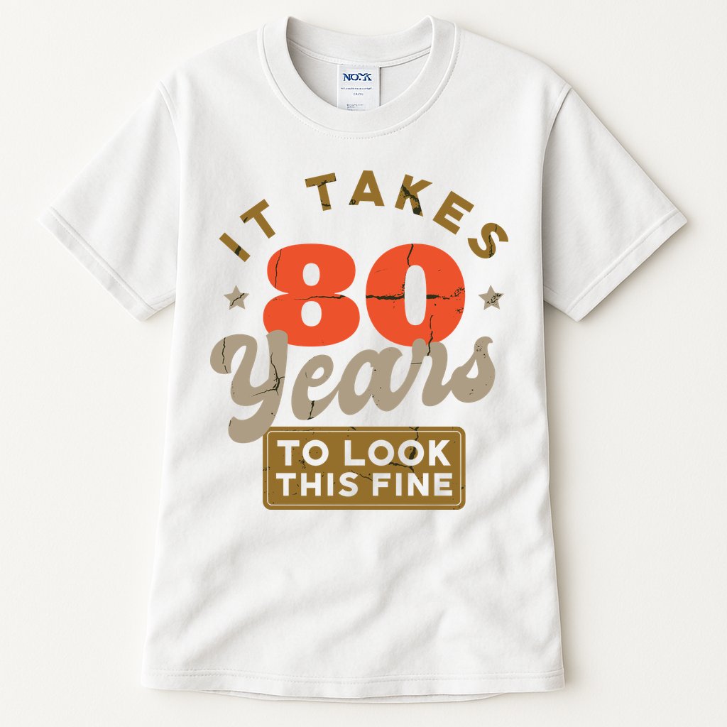 Funny 80th Birthday Saying 80 Years Old Quote Tall T-Shirt