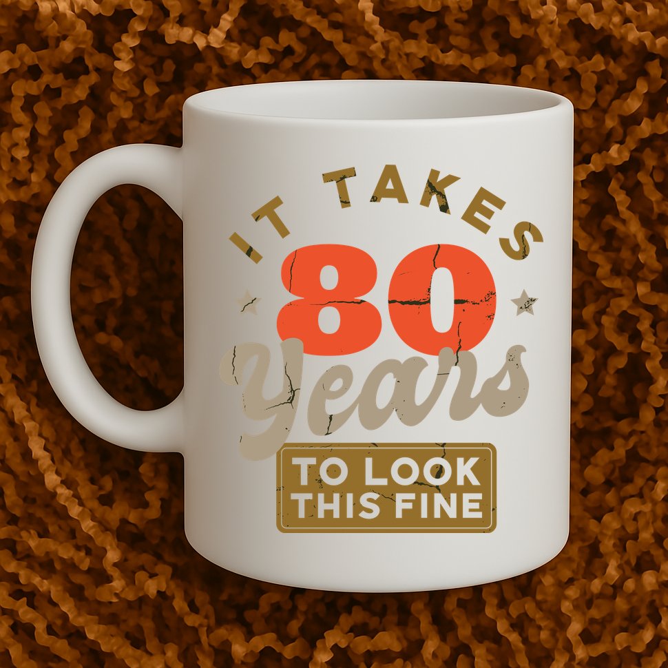 Funny 80th Birthday Saying 80 Years Old Quote Mug