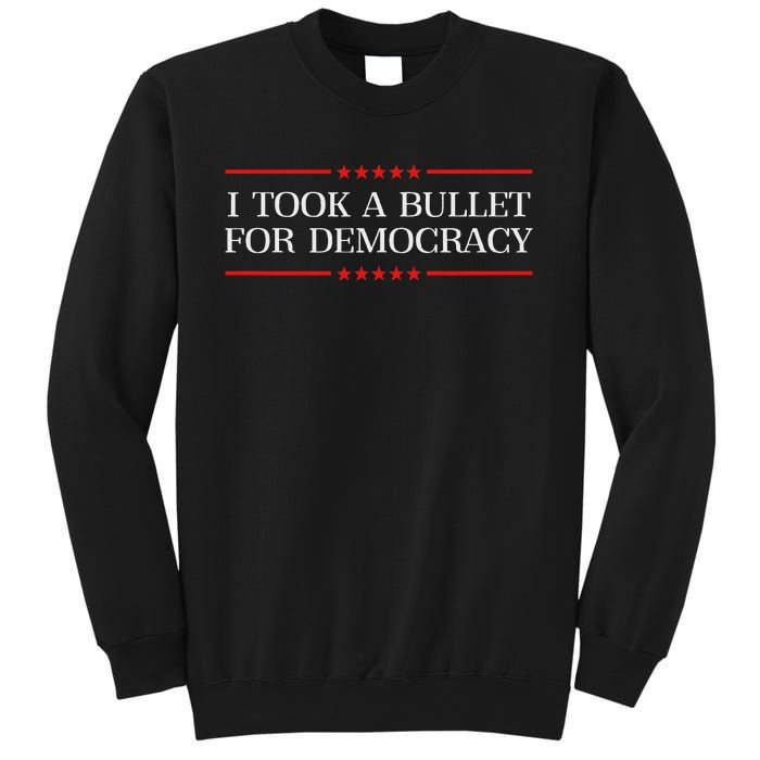 I Took A Bullet For Democracy Ex President Saying Election Sweatshirt