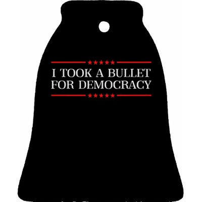 I Took A Bullet For Democracy Ex President Saying Election Ceramic Bell Ornament