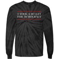 I Took A Bullet For Democracy Ex President Saying Election Tie-Dye Long Sleeve Shirt