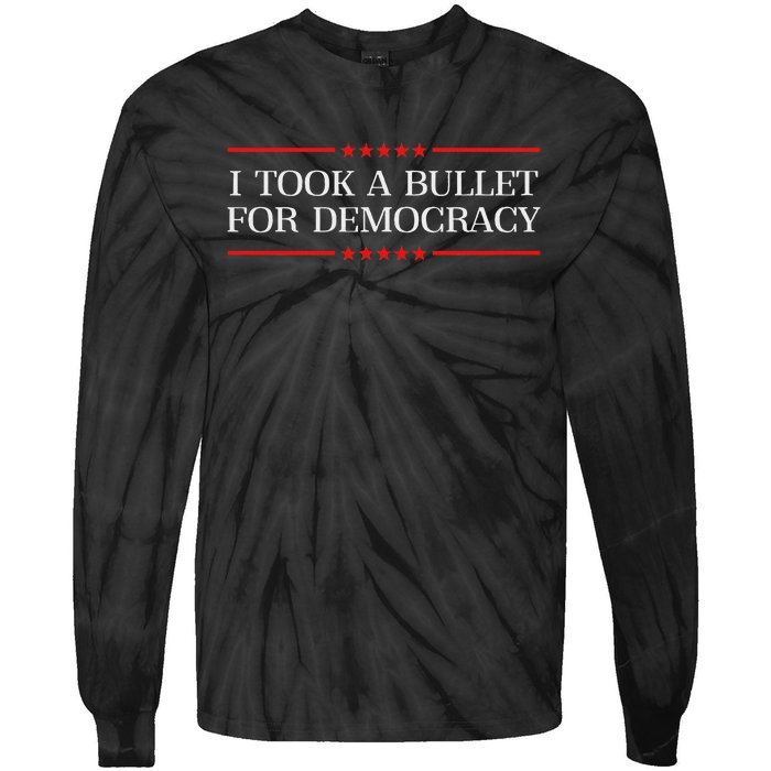 I Took A Bullet For Democracy Ex President Saying Election Tie-Dye Long Sleeve Shirt