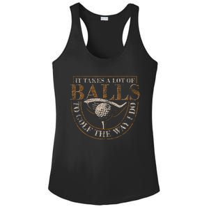 It Takes A Lot Of Balls To Golf The Way I Do Ladies PosiCharge Competitor Racerback Tank