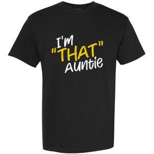 I'm That Auntie Funny Best Aunt Tee Garment-Dyed Heavyweight T-Shirt